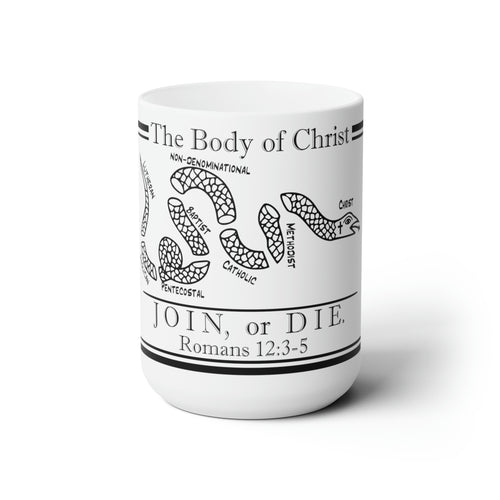 Ceramic Mug 15oz - The Body of Christ: Join or Die.