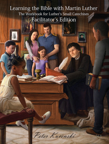 Learning the Bible with Martin Luther - Facilitator's Edition (Color)